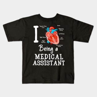 I love being a Medical Assistant Kids T-Shirt